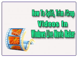 How To Split trim crop video in windows live movie maker
