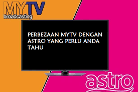 Beza Siaran MYTV dan ASTRO