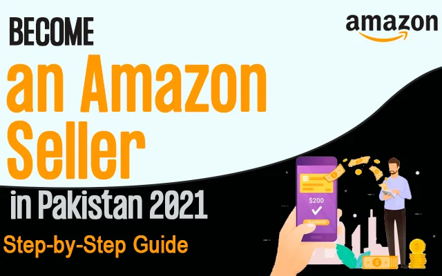 how to Ceate Amazon Seller Account in Pakistan