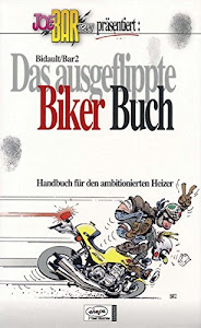 Joe Bar Team: Das ausgeflippte Biker-Buch