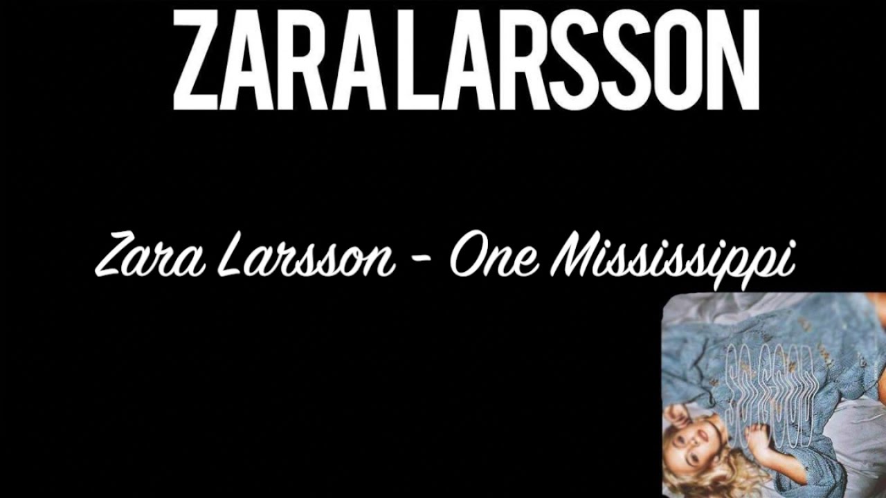 Lirik Maniak Lirik Lagu Zara Larsson One Mississippi