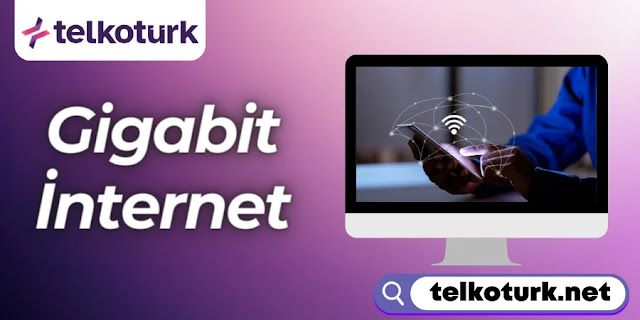 Gigabit İnternet - Telkotürk