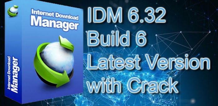 Freee Download IDM Crack 6.32 Build 6 + Patch 2019 free 100% working