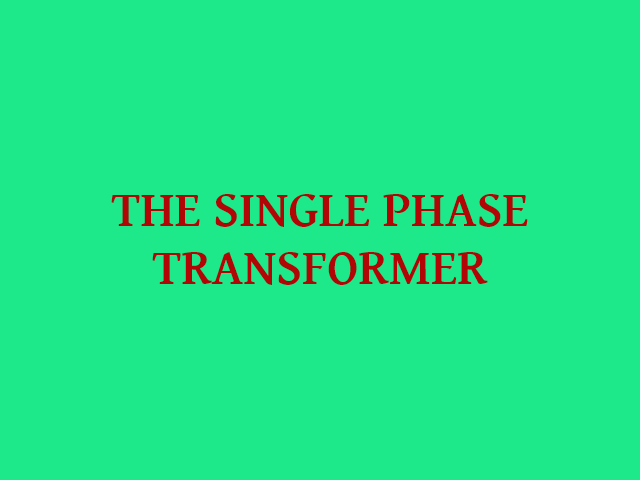 EE206 - The Single Phase Transformer