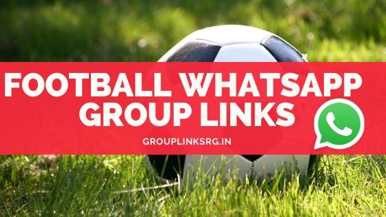 Whatsapp Group Links Football 2020 - Join Now.