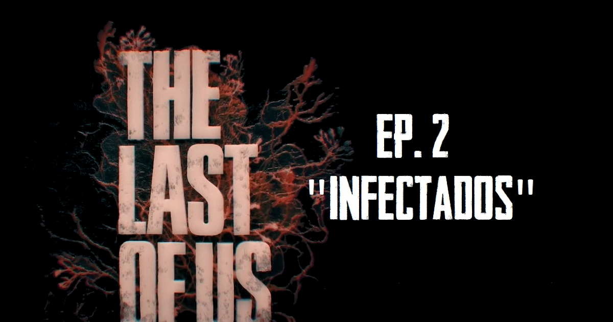 THE LAST OF US PRÓXIMO EPISÓDIO: Veja dia, horário e o que deve acontecer  no 2° episódio de The Last of Us