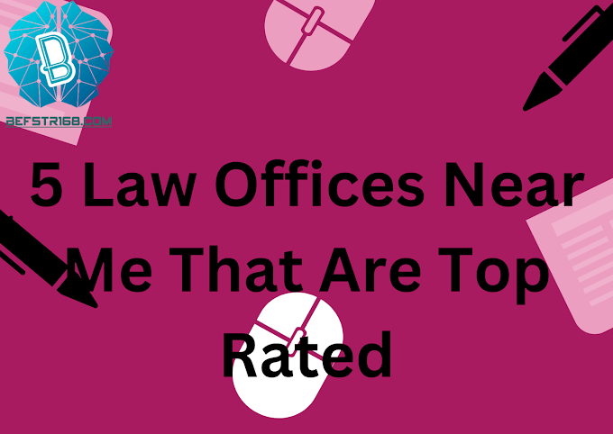  5 Law Offices Near Me That Are Top Rated