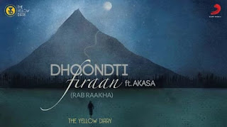 DHOONDTI FIRAAN LYRICS THE YELLOW DIARY