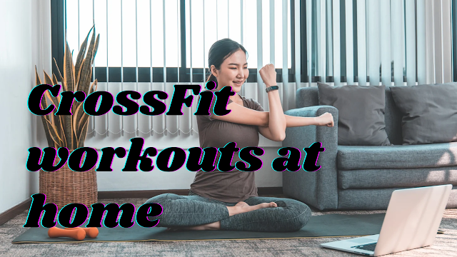 CrossFit workout at home || Achieve Your Fitness Goals with CrossFit Workouts at Home      