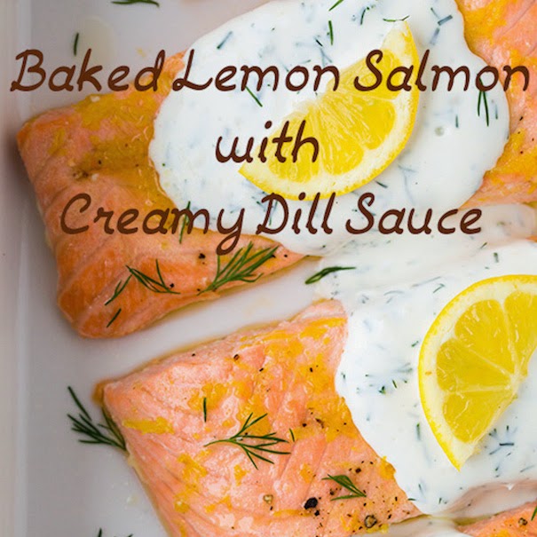 http://www.cookingclassy.com/2014/03/baked-lemon-salmon-creamy-dill-sauce/