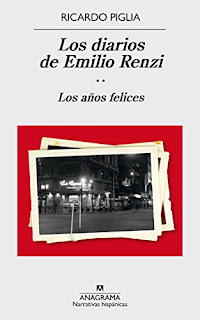 "Los diarios de Emilio Renzi" - Ricardo Piglia