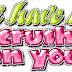 I have Crush on YOU Quotes