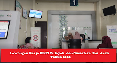 Lowongan Kerja BUMN BPJS Wilayah Sumatra dan Aceh