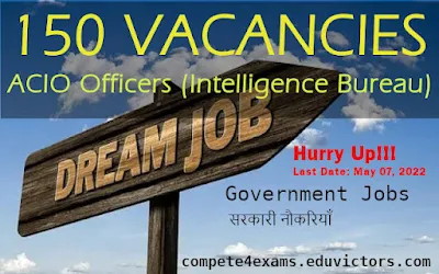 150 Vacancies - Assistant Central Intelligence Officer Grade II (ACIO) / Technical (IB) #governmentjobs #eduvictors #compete4exams