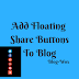 Add Floating Share Buttons For Blogger (Easy Steps)