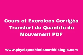 Cours et Exercices Corrigés Transfert de Quantité de Mouvement PDF