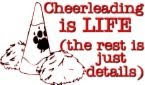 I do like cheerleading and the rest is just details(that is so true)