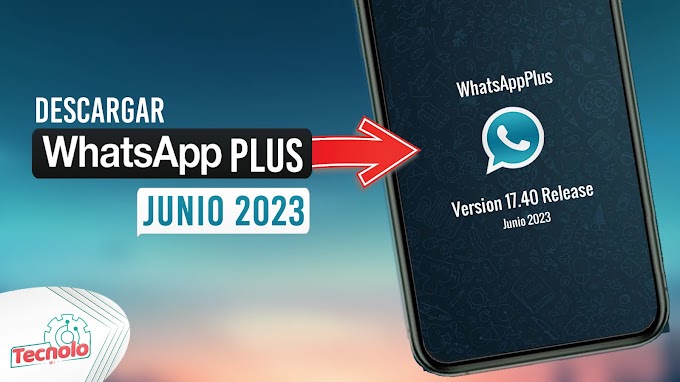 Descargar la última versión de WhatsApp PLUS | JUNIO 2023