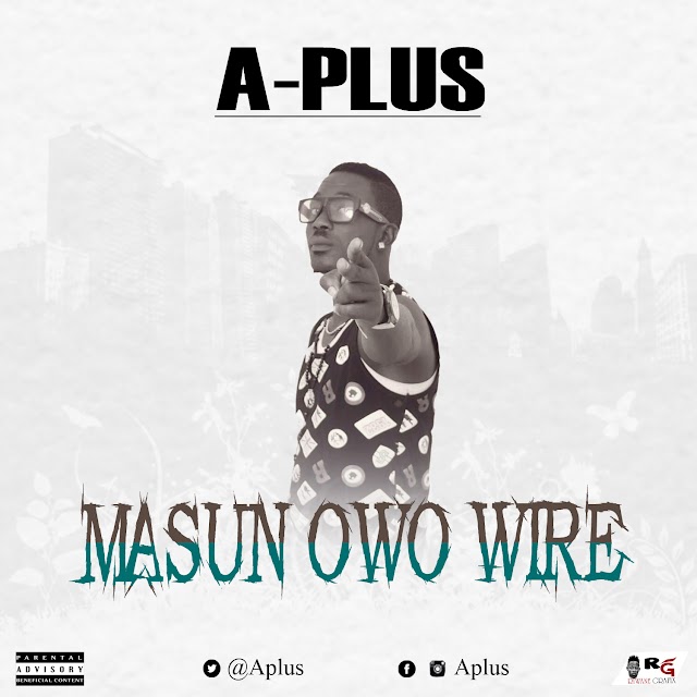 [Music]A-Plus_Masun Owo wire