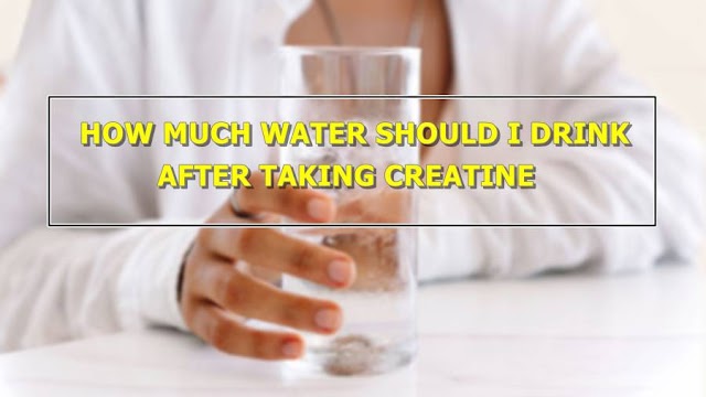 Hydrate for Gains: A Guide to Optimal Water Intake with Creatine