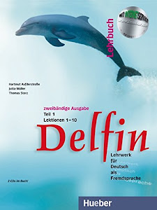 Delfin. Lehrbuch Teil 1. Mit 2 CDs. Lektionen 1 - 10.: Lehrwerk für Deutsch als Fremdsprache.Deutsch als Fremdsprache / Lehrbuch Teil 1 mit integrierten Audio-CDs - Lektionen 1-10