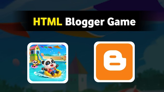 How to Develop and Install HTML Game Script on Your Blogger Website