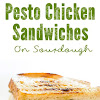 Pesto Chicken Sandwich on Sourdough