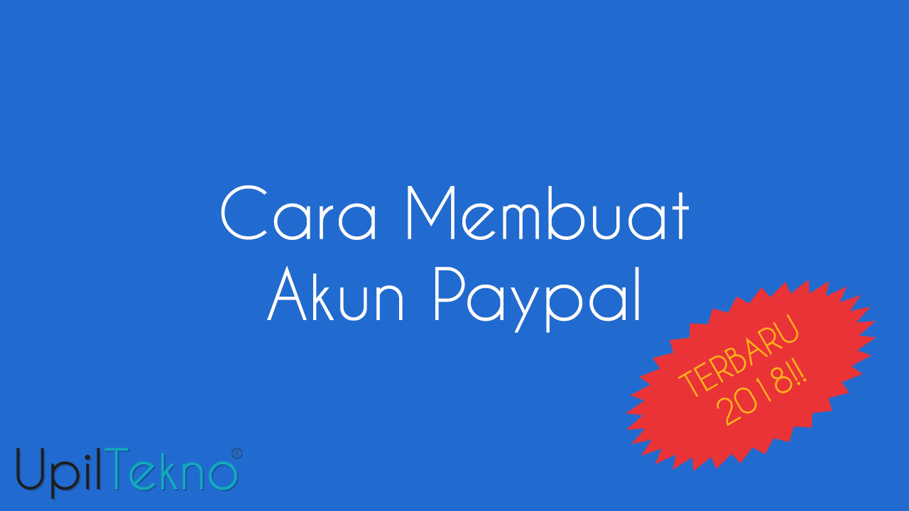 Cara Membuat Akun Paypal Tanpa Kartu Kredit Terbaru 2018