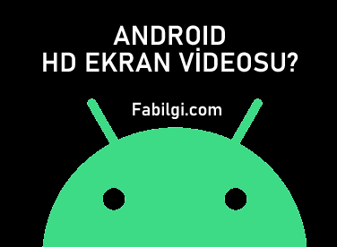 Android HD Ekran Videosu Kaydetme Uygulaması Ücretsiz ve Kolay 2020