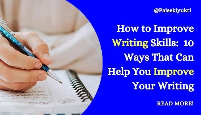 How to Improve Writing Skills (2023): Paisekiyukti The top 10 ways to improve your writing skills in 2023 are waiting for you to help you write a clearer and better blog and website content.