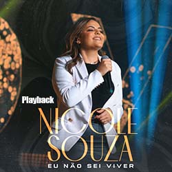 Baixar Música Gospel Eu Não Sei Viver (Playback) - Nicole Souza Mp3