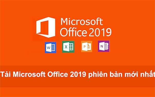 Tải Microsoft Office 2019 phiên bản mới nhất và cài đặt full miễn phí a