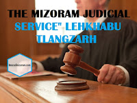 THE MIZORAM JUDICIAL SERVICE" LEHKHABU TLANGZARH