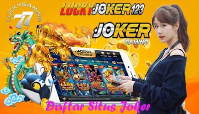 Daftar Situs Joker Berikan Jackpot Slot Online Terbesar