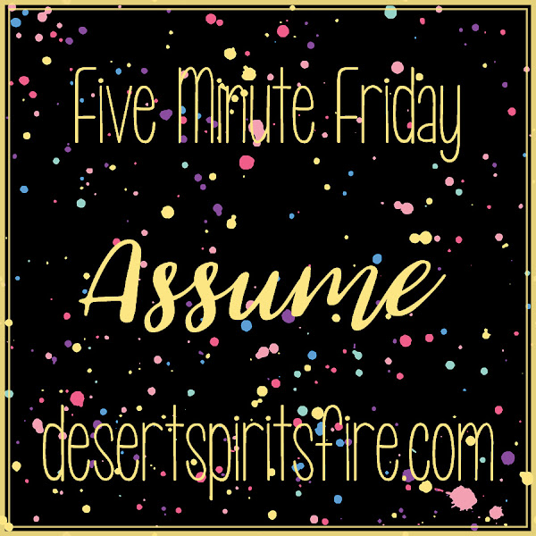 five minute friday assume header with spattered background