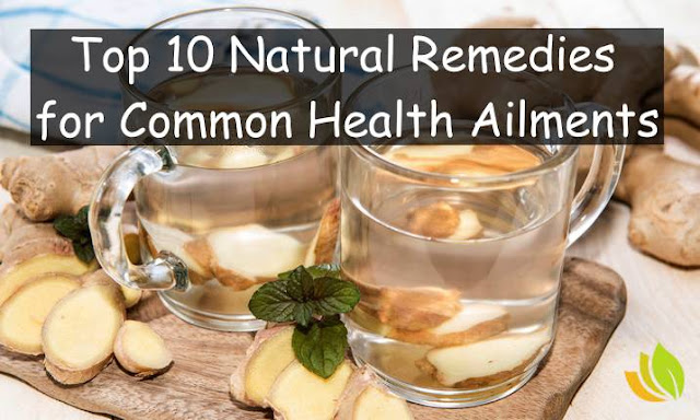Top 10 Natural Remedies for Common Health Ailments
