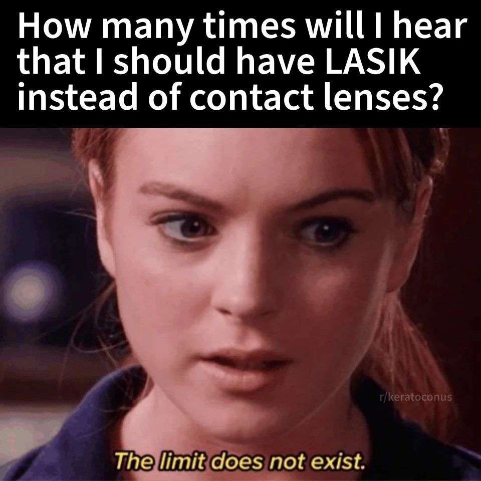 How many times will I hear that I should have LASIK instead of contact lenses