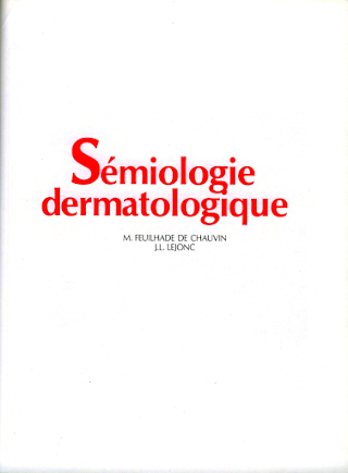 Sémiologie Dermatologique Le livre 