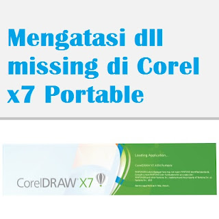 Mengatasi dll missing di Corel x7 Portable