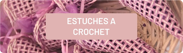 Estuches a Crochet