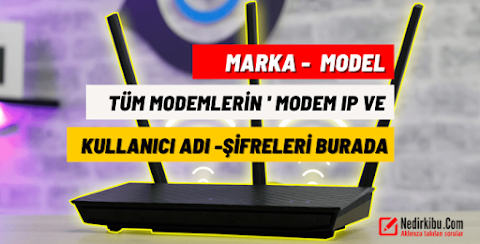 Modemlerin Kullanıcı Adı ve Şifreleri - Tam Liste