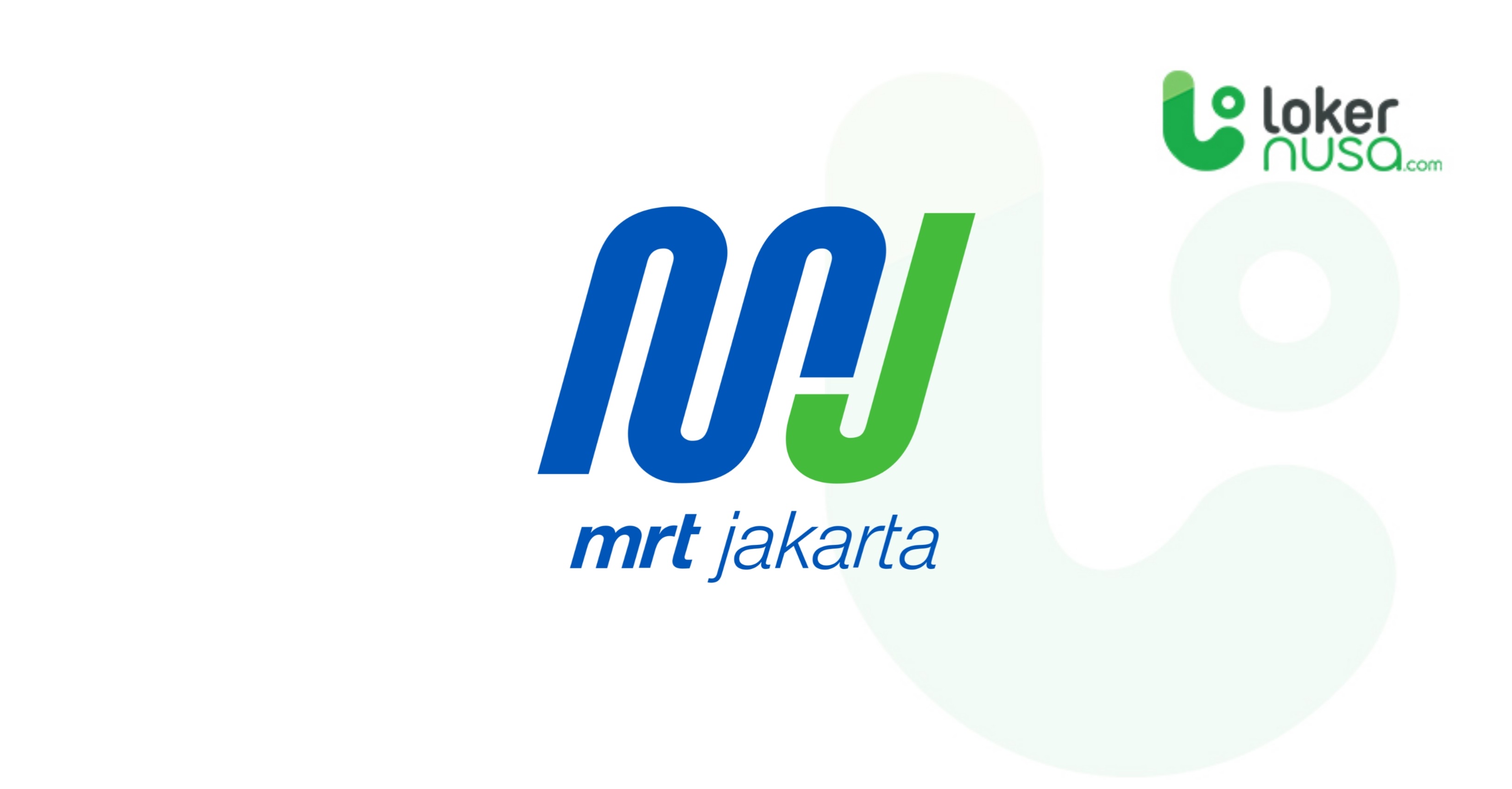 Lowongan Kerja Terbaru MRT Jakarta