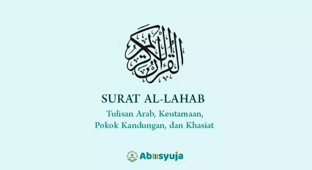 Surat Al-Lahab: Arab Saja, Pokok Kandungan, Keutamaan, dan Khasiatnya