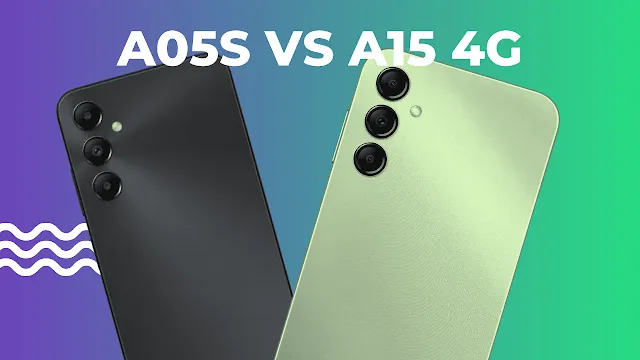 Galaxy A05S vs Galaxy A15 4G