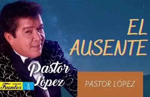 El Ausente | Pastor Lopez Lyrics