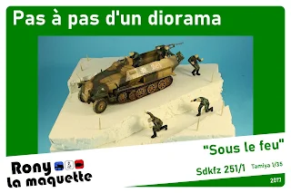 Comment faire un diorama avec un Sdfkz 251/1.
