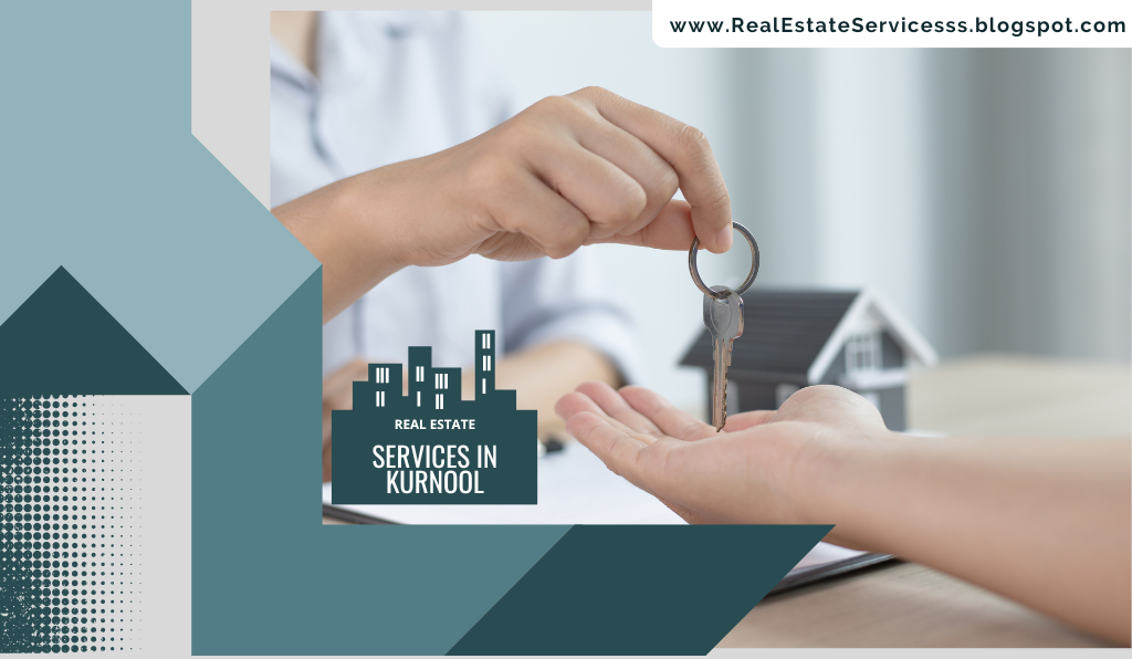 Real Estate Services In Kurnool Are in High Demand as the City Continues to Grow and Expand. Whether You're a First-Time Homebuyer, a Seasoned Investor, or a Business Owner Looking to Expand Your Operations.