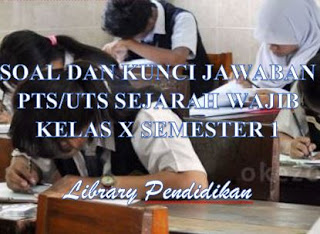 Soal dan Kunci Jawaban PTS UTS K13 SMA Sejarah Wajib Kelas X Semester 1, www.librarypendidikan