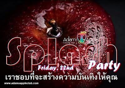 22.07.2022 SPLASH Party Adams Apple Club Chiang Mai Thailand