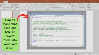 How to make VBA code easy and how we covert them into PowerPoint slides.